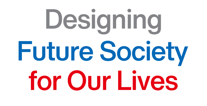 DESIGNING FUTURE SOCIETY FOR OUR LIVES