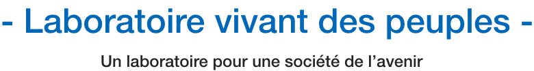 -Laboratoire vivant des peuple- Un laboratoire pour une société de l’avenir